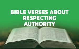 40 Bible Verses About Respecting Authority - studythebiblewithus.com